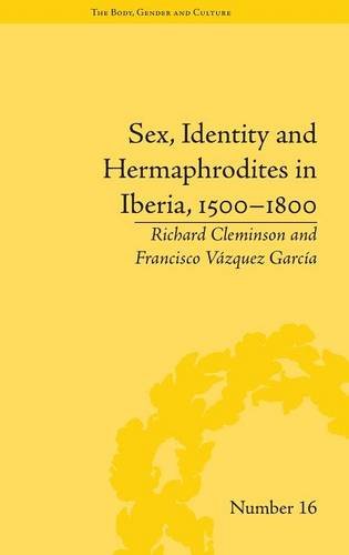 Sex, Identity and Hermaphrodites in Iberia, 1500-1800 (