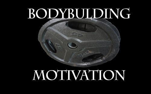 Bodybuilding Motivation by Andrew Pense