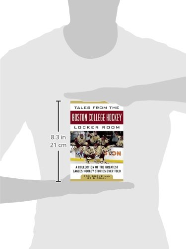 Tales from the Boston College Hockey Locker Room: A Collection of the Greatest Eagles Hockey Stories Ever Told (Tales from the Team)