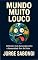 Livro Mundo Muito Louco: Reflexões bem-humoradas sobre a humanidade fora da linha (Bastidores da Vida Contemporânea)