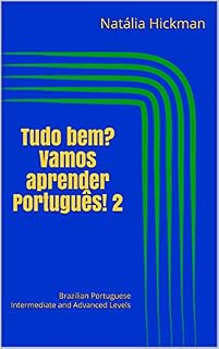 Livro Tudo bem? Vamos aprender Português! 2: Brazilian Portuguese Intermediate and Advanced Levels