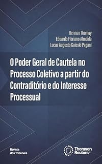 Livro O poder geral de cautela no processo coletivo a partir do contraditório e do interesse processual