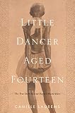Little Dancer Aged Fourteen: The True Story Behind Degas's Masterpiece by