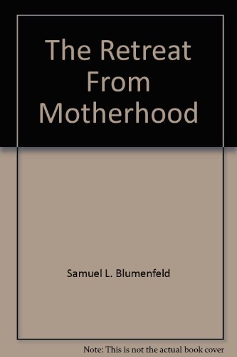 The Retreat From Motherhood