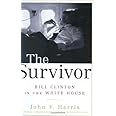 The Survivor: Bill Clinton in the White House