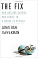 The Fix: How Nations Survive and Thrive in a World in Decline