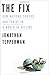 The Fix: How Nations Survive and Thrive in a World in Decline - Book by Jonathan Tepperman