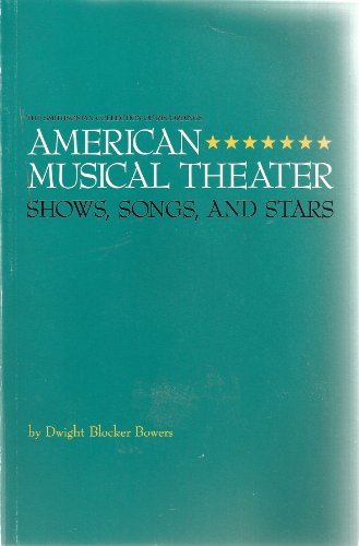 American Musical Theater: Shows, Songs, and Stars.