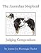 The Australian Shepherd Judging Compendium by Jeanne Joy Hartnagle-Taylor