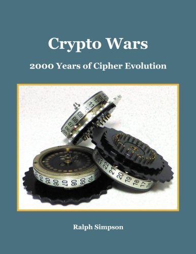 Crypto Wars: 2000 Years of Cipher Evolution
