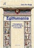 Image de Egittomania. L'immaginario dell'antico Egitto e l'Occidente