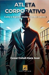 Livro Atleta Corporativo: Como o Esporte Molda Grandes Líderes