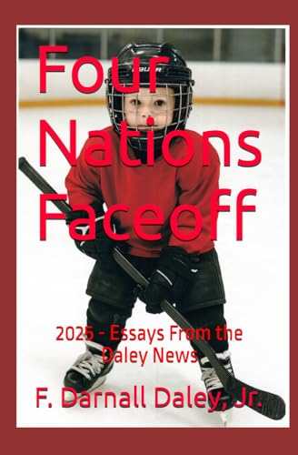 Four Nations Faceoff: 2025 - Essays From the Daley News