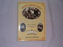 What a Lovely War: British Soldiers' Songs from the Boer War to the Present Day What a Lovely War: British Soldiers' Songs from the Boer War to the Present Day