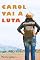 Livro Carol Vai À Luta