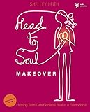Head-to-Soul Makeover Participant's Guide: Helping Teen Girls Become Real in a Fake World (Youth Spe by Shelley Leith