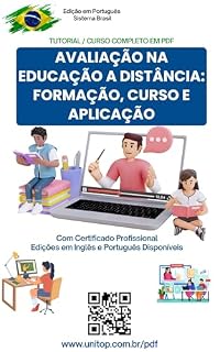 Livro EDUCAÇÃO A DISTÂNCIA (EAD) AVALIAÇÃO NA EDUCAÇÃO A DISTÂNCIA: FORMAÇÃO, CURSO E APLICAÇÃO: Capacitação Profissional + Certificado Internacional