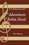 Erich Wolfgang Korngold's The Adventures of Robin