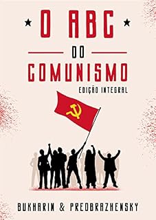 Livro O ABC do Comunismo: Edição integral, incluindo o Programa do Partido Comunista da Rússia