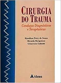 Livro Cirurgia do trauma Condutas diagnósticas e terapêuticas