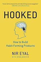 Hooked: How to Build Habit-Forming Products