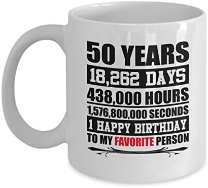 50th Birthday Decorations Gift for Men, Women - Coffee Mug Tea Cup Funny Gift For Mother Papa Dad Thanksgiving, Thank you, Mother's day, Father's Day, Christmas, Xmas, Grandfather, Grandmother