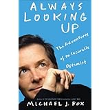 Always Looking Up: The Adventures of an Incurable Optimist
