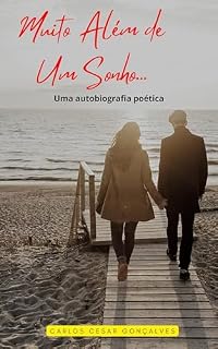 Livro Muito Além de Um Sonho...: Uma autobiografia poética