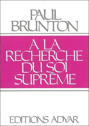 A la recherche du soi suprême by Paul Brunton