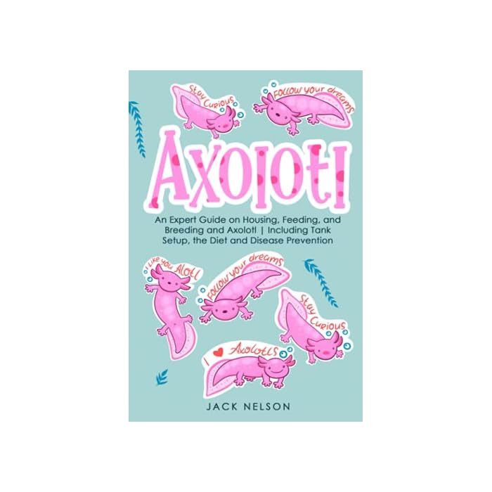 Buy Axolotl An Expert Guide on Housing, Feeding, and Breeding and