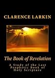 The Book of Revelation: A Study of the Last Prophetic Book of Holy Scripture