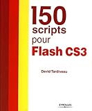 150 scripts pour Flash CS3 (French Edition) by David Tardiveau