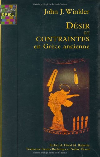 Désir et contraintes en Grèce ancienne by John-J Winkler