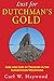 Lust for Dutchman's Gold: Lore and Lure of Treasure in the Superstition Mountains