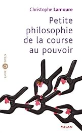 Petite philosophie de la course au pouvoir
