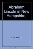 Front cover for the book Abraham Lincoln in New Hampshire by Elwin L. Page