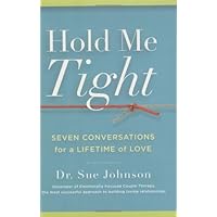 Hold Me Tight: Seven Conversations for a Lifetime of Love