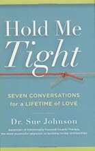 Hold Me Tight: Seven Conversations for a Lifetime of Love