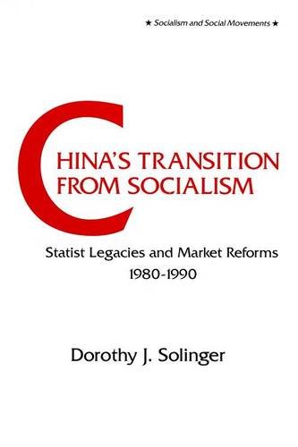 China's Transition from Socialism?: Statist Legacies and Market Reforms, 1980-90 (Studies of the East Asian Institute (M. E. Sharpe))