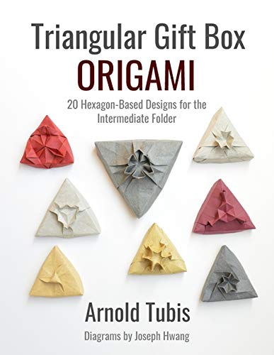 Triangular Gift Box Origami 20 Hexagon Based Designs For The Intermediate Folder Tubis Arnold Hwang Joseph 9798592439674 Amazon Com Books