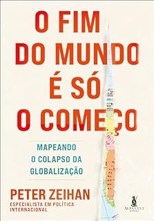 Livro O fim do mundo é só o começo: mapeando o colapso da globalização
