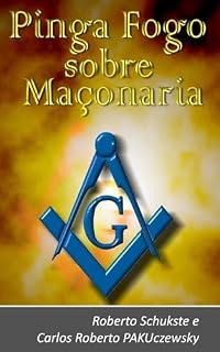 Livro Pinga fogo sobre Maçonaria: Tudo que você gostaria de saber sobre Maçonaria, escrito por Maçons