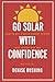 Go Solar With Confidence: How to Buy a Solar Energy System That is Right for You by Denise Rushing