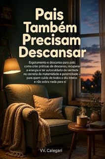 Livro Pais Também Precisam Descansar: Recupere a energia e o autocuidado — para quem cuida de todos