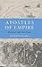 Apostles of Empire: The Jesuits and New France (France Overseas: Studies in Empire and Decolonization)