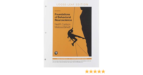  Foundations Of Behavioral Neuroscience Looseleaf Edition 10th Edition 9780134641423 Carlson Neil R Birkett Melissa Books