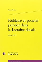 Noblesse et pouvoir princier dans la Lorraine ducale