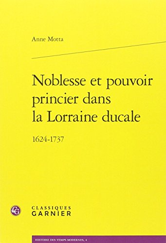 Noblesse et pouvoir princier dans la Lorraine ducale