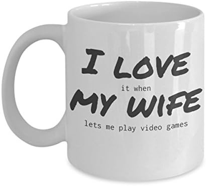 Funny mug for men- I love it when my wife lets me play video games- Coffee cup makes a great gift for him, man, husband, dad, gamer- Christmas, birthday or Father's Day present