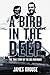 A Bird in the Deep: The True Story of the USS Partridge by James Christopher Krouse